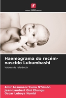Haemograma do recém-nascido Lubumbashi: Valores de referência 6204146483 Book Cover
