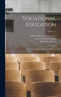 Vocational Education: Its Theory, Administration and Practice; Volume 1 1017637849 Book Cover