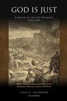 God Is Just: A Defense of the Old Testament Civil Laws: Biblical Theocracy, Justice, and Slavery versus Humanistic Theocracy, "Justice," and Slavery 1312159073 Book Cover