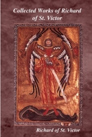 Collected Works of Richard of St. Victor 1329948165 Book Cover