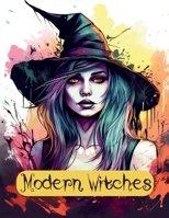 Modern Witches Coloring Book: Color Your Way into the Mystical World of Contemporary Witches B0CK3PWJ69 Book Cover