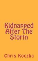 Kidnapped After the Storm 1470003759 Book Cover