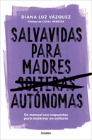 Salvavidas Para Madres Autónomas / Lifeline for Independent Mothers 6073848293 Book Cover