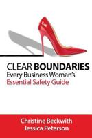 Clear Boundaries: Every Business Woman's Essential Safety Guide 1944913378 Book Cover