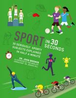 Sports in 30 Seconds: 30 seriously sporty subjects explained in half a minute 1782406522 Book Cover
