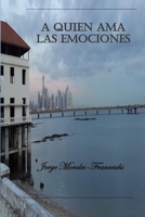 A Quien Ama Las Emociones 9962059305 Book Cover