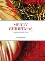 Merry Christmas: 25 Poems for Santa Claus 1716001897 Book Cover