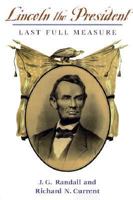 Lincoln, the President: Last Full Measure 0252017854 Book Cover