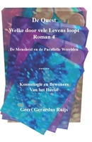 De Quest welke door vele Levens loopt - Roman 4: De Mensheid en de Parallelle Werelden (Kosmologie en Bewoners van het Heelal) (Dutch Edition) B0CRQDPTLD Book Cover