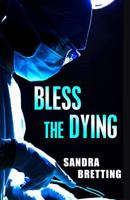 Bless the Dying 1432828797 Book Cover