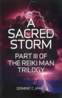 A Sacred Storm: Part III of The Reiki Man Trilogy 1780995806 Book Cover