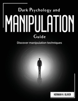 Dark Psychology and Manipulation Guide: Discover manipulation techniques 1804382825 Book Cover