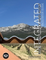 Integrated Risk, Compliance and Audit: Facilitator Guide 1069980439 Book Cover