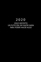 2020: ENE - DIC Planificador Semanal 1 Semana en 2 P�ginas Agenda Semana Vista Calendario Organizador Anual A5 Planner Solo necesito un puto d�a sin hacer nada para poder hacer algo 1676557105 Book Cover