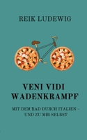 Veni Vidi Wadenkrampf: Mit dem Rad durch Italien - und zu mir selbst (German Edition) 376935060X Book Cover