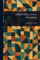 Dress and Look Slender 1023537230 Book Cover