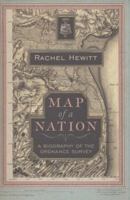 Map of a Nation: A Biography of the Ordnance Survey 1847080987 Book Cover
