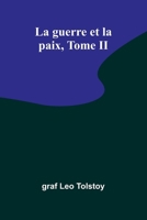 La guerre et la paix, Tome II (French Edition) 9367243286 Book Cover