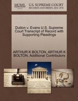 Dutton v. Evans U.S. Supreme Court Transcript of Record with Supporting Pleadings 1270630571 Book Cover