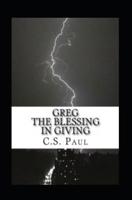 Greg: The Blessing in Giving 1470106892 Book Cover