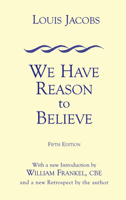 We Have Reason To Believe: Some Aspects of Jewish Theology Examined in the Light of Modern Thought 0853033145 Book Cover