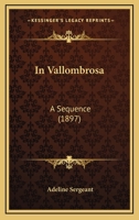 In Vallombrosa: A Sequence 1241579938 Book Cover