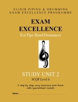 Exam Excellence for Pipe Band Drummers: Study Unit 2 1523892161 Book Cover