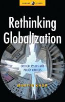 Rethinking Globalization: Critical Issues and Policy Choices (Global Issues Series (New York, N.Y. : 1999).) 1842770551 Book Cover