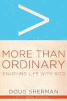 More Than Ordinary: Enjoying Life with God 1615216162 Book Cover