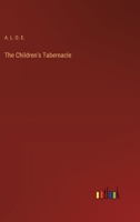 The Children's Tabernacle 3385213479 Book Cover