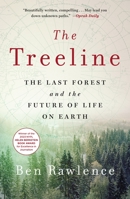 The Treeline: The Last Forest and the Future of Life on Earth 1250270235 Book Cover