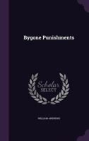 Bygone ... Punishments 1517367417 Book Cover