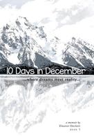 10 Days in December: Where Dreams Meet Reality 1460265041 Book Cover