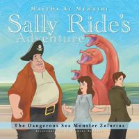 Sally Ride's Adventure: The Dangerous Sea Monster Zelurius 1466935383 Book Cover