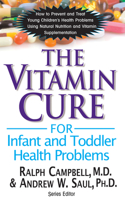 The Vitamin Cure for Infant and Toddler Health Problems 1591203031 Book Cover