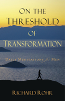 On the Threshold of Transformation: Daily Meditations for Men 0829433023 Book Cover