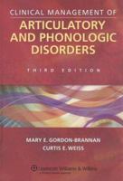 Clinical Management of Articulatory and Phonologic Disorders 0781729513 Book Cover