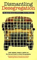 Dismantling Desegregation: The Quiet Reversal of Brown V. Board of Education 1565844017 Book Cover
