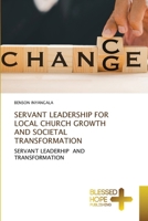 Servant Leadership for Local Church Growth and Societal Transformation 6204188631 Book Cover