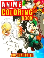 Anime Coloring Book 100 Characters: 100 Mixed anime characters Of The Most Known Characters In Anime World - Anime Coloring book For All Ages B08YQCS8Q3 Book Cover