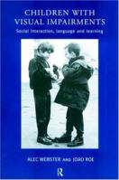 Children with Visual Impairment: Social Interaction, Language and Learning 0415148162 Book Cover