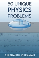 50 Unique Physics Problems: With Solutions B09B27J5DC Book Cover