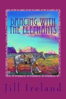 Dancing with the Elephants 1519119135 Book Cover
