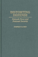 Distorting Defense 0275963039 Book Cover