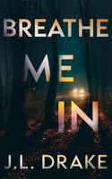 Breathe Me in 1662539878 Book Cover