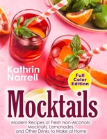 Mocktails: Modern Recipes of Fresh Non-Alcoholic Mocktails, Lemonades, and Other Drinks to Make at Home B09CKYBL22 Book Cover
