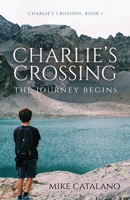 Charlie's Crossing: The Journey Begins B0CGJFJD4K Book Cover