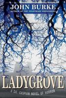 Ladygrove: A Dr. Caspian Novel of Horror 1479400599 Book Cover