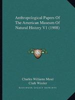 Anthropological Papers Of The American Museum Of Natural History V1 1437147380 Book Cover