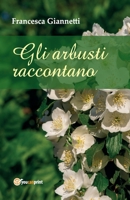 Gli arbusti raccontano 8892680935 Book Cover